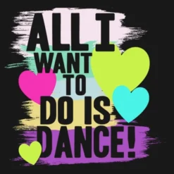 Girl's CHIN UP All I Want To Do Is Dance T-Shirt
